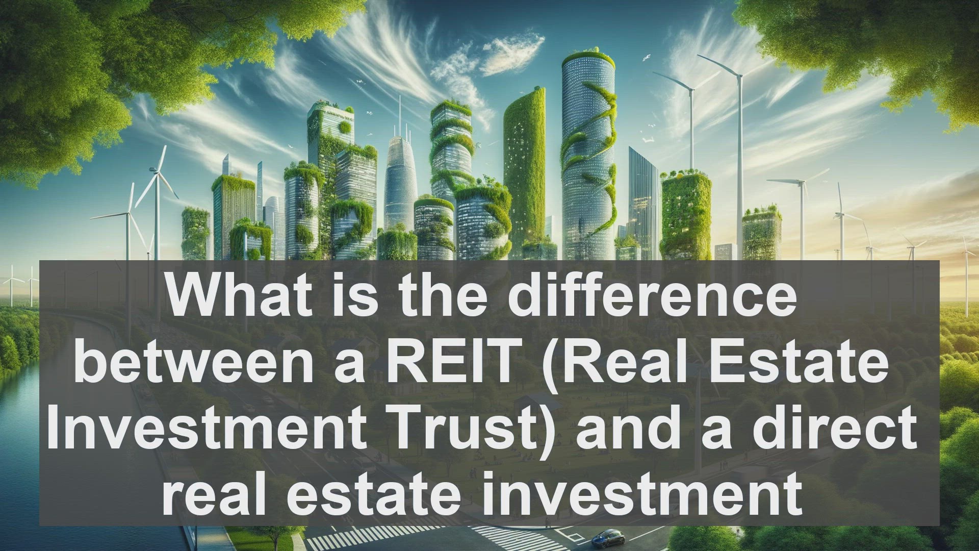 'Video thumbnail for What is the difference between a REIT Real Estate Investment Trust and a direct real estate investment?'