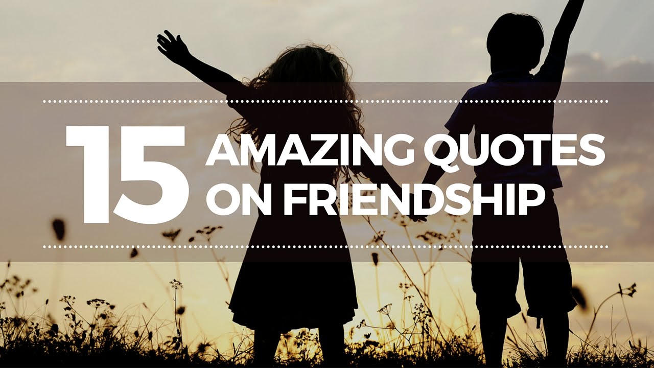 'Video thumbnail for Best Friendship Quotes | 15 Amazing Quotes About Friendship | Cute Quotes About Friends'