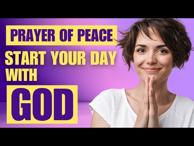 Video thumbnail for A POWERFUL PRAYER FOR PEACE THAT WILL CHANGE YOUR LIFE | MORNING PRAYER TO START YOUR DAY WITH GOD