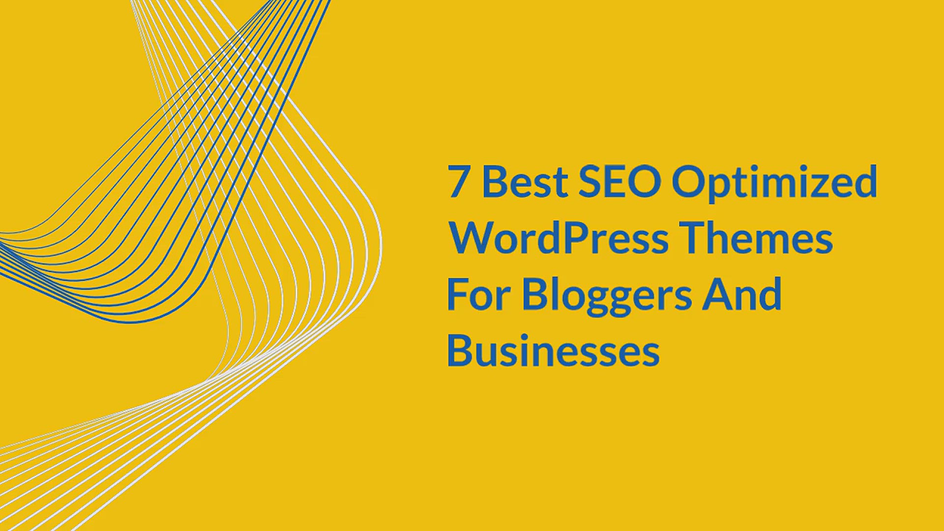 'Video thumbnail for 7 Best SEO Optimized WordPress Themes For Bloggers And Businesses'