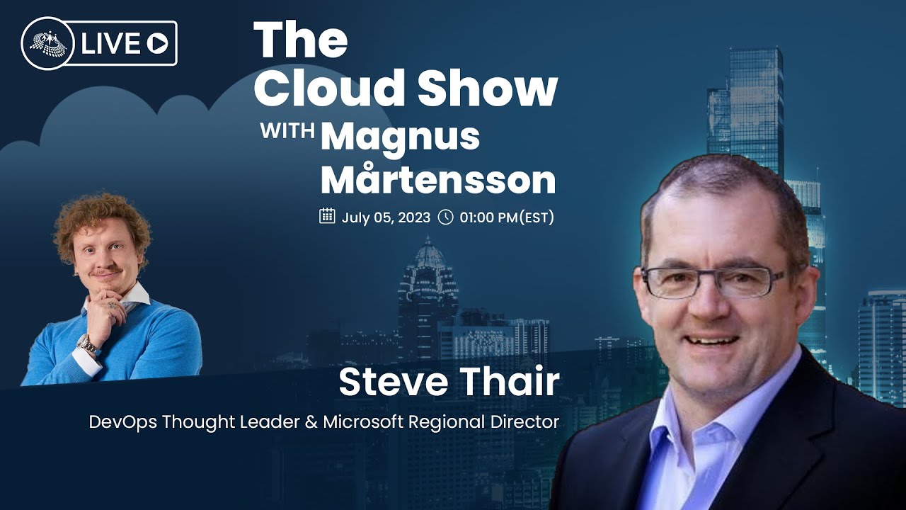 Video thumbnail for The Cloud Show with Magnus Mårtensson ft. Stephen Thair - Ep. 5