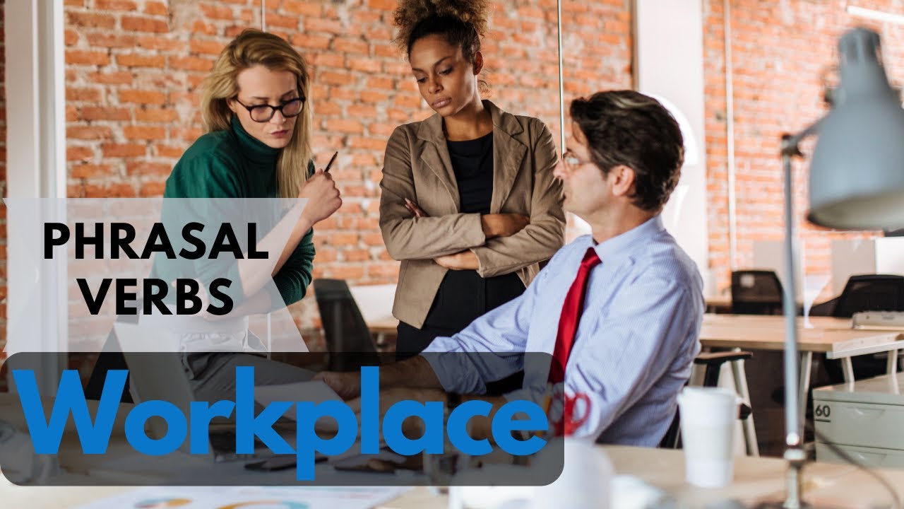 'Video thumbnail for 10 Most-used Phrasal Verbs Related to WORKPLACE|| Vocabulary || ESL Advice'
