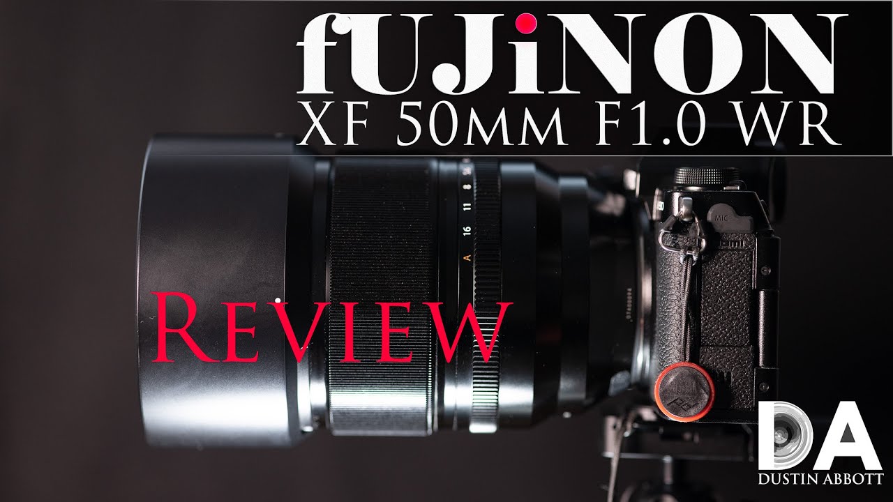 Fujinon XF 50mm F1.0 WR Review - DustinAbbott.net