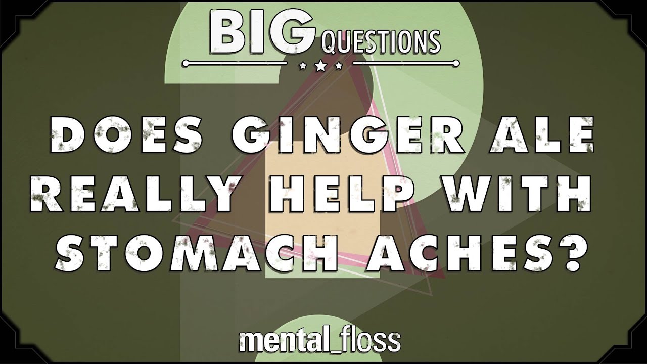 Video thumbnail for Does ginger ale really help with stomach aches? - Big Questions - (Ep. 44) | Mental Floss