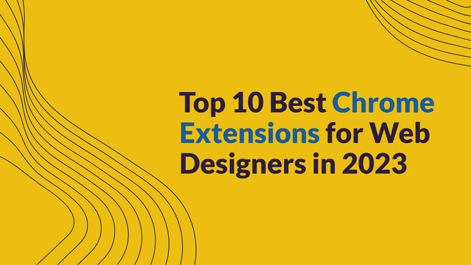 'Video thumbnail for Top 10 Best Chrome Extensions for Web Designers in 2023'