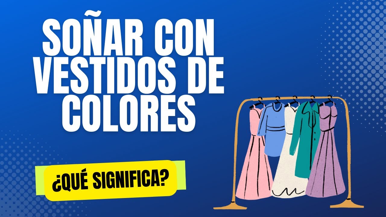 'Video thumbnail for Soñar con vestidos de colores, ¿Qué significa? video blog'