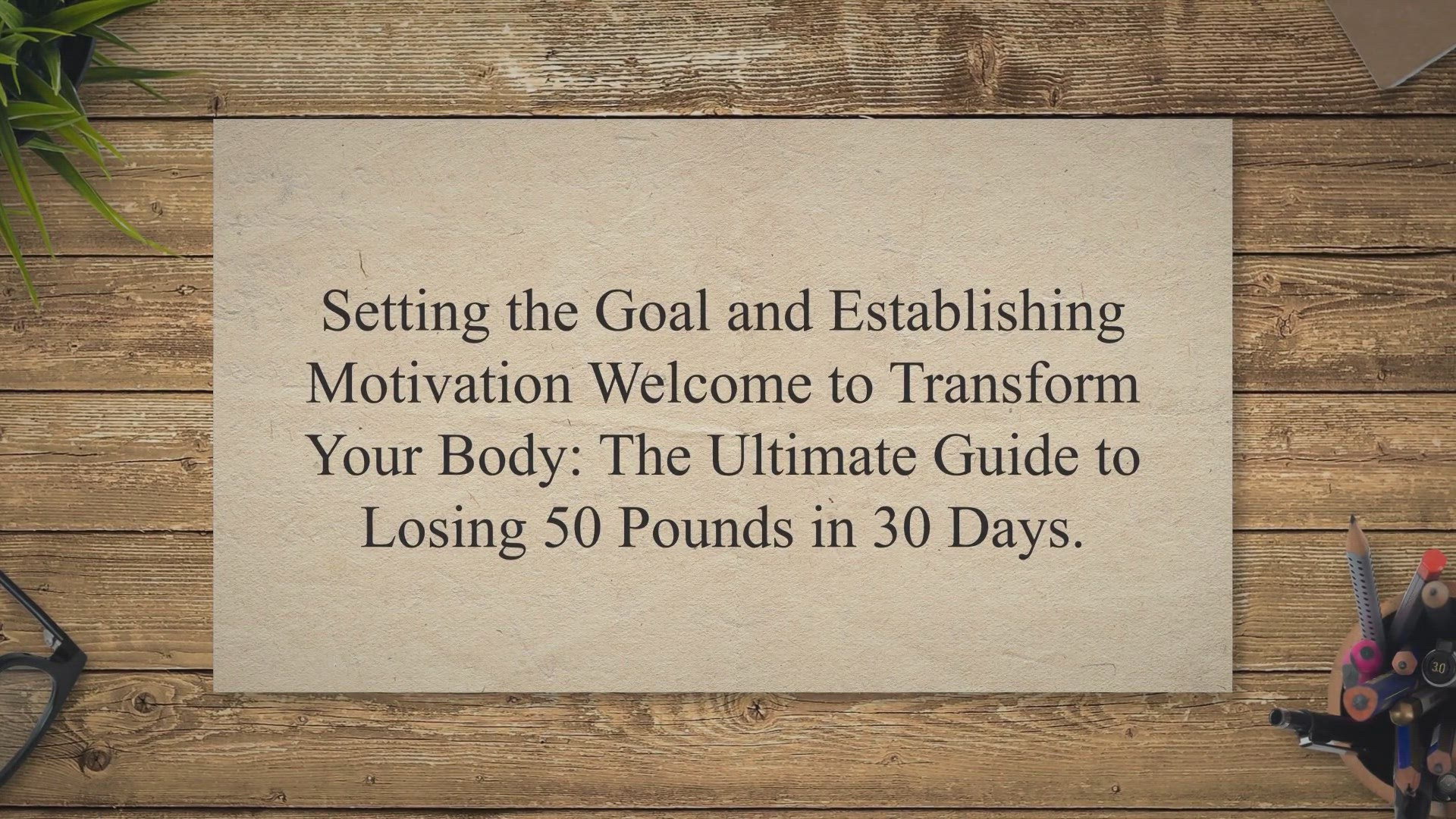 Video thumbnail for Transform Your Body: The Ultimate Guide to Losing 50 Pounds in 30 Days