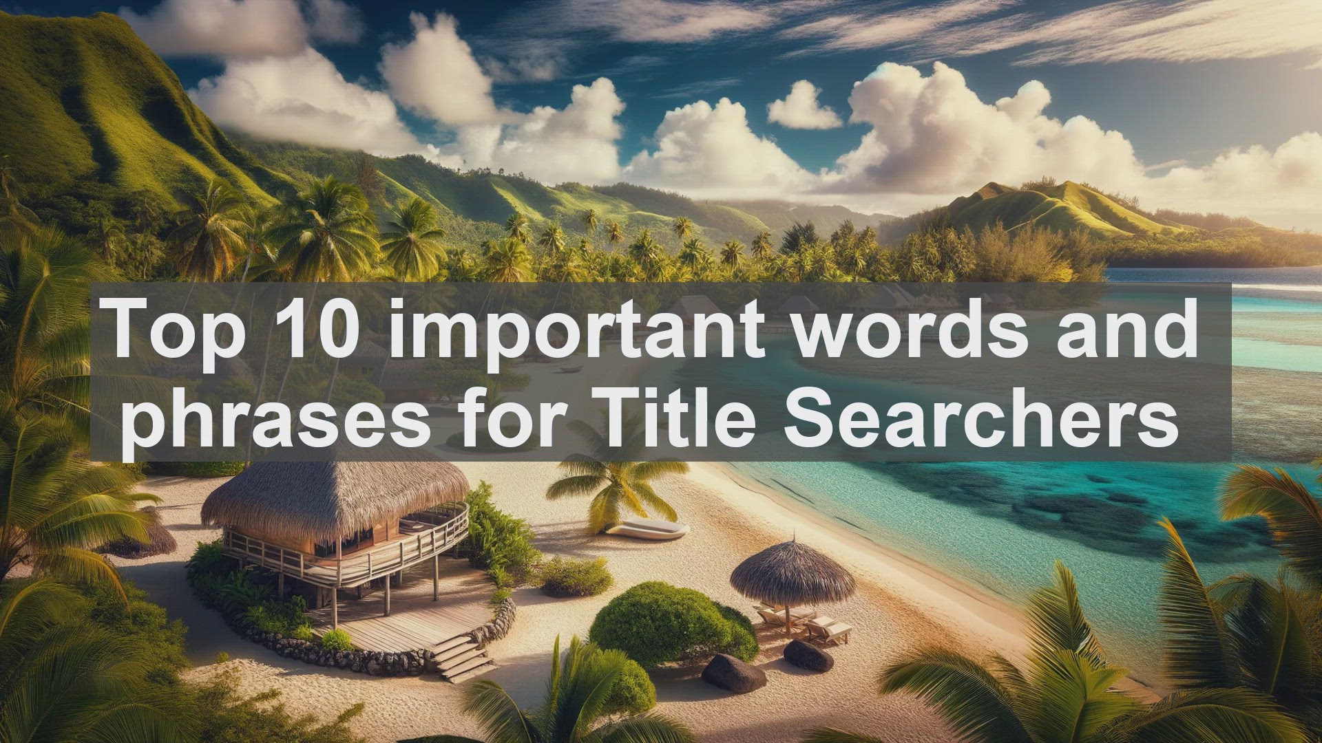 'Video thumbnail for Top 10 important words and phrases for Title Searchers'