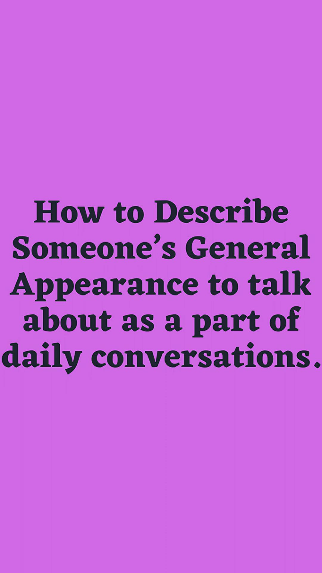 'Video thumbnail for How to Describe Someone’s General Appearance Part 2'