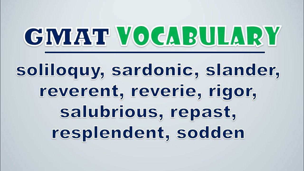 'Video thumbnail for GMAT Vocabulary: Soliloquy, Sardonic, Slander, Reverent, Reverie, Rigor, Salubrious, Repast'