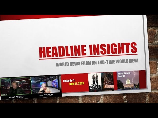Video thumbnail for 184 - HEADLINE INSIGHTS - 073123 (Episode 1)
