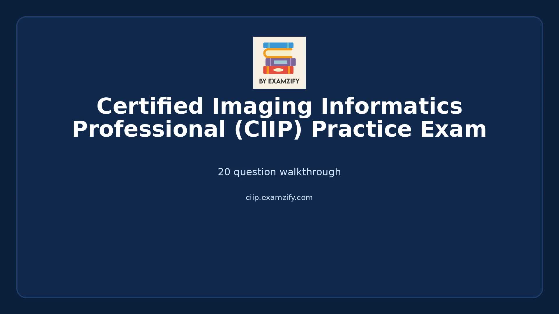 Video thumbnail for Certified Imaging Informatics Professional (CIIP) Practice Exam