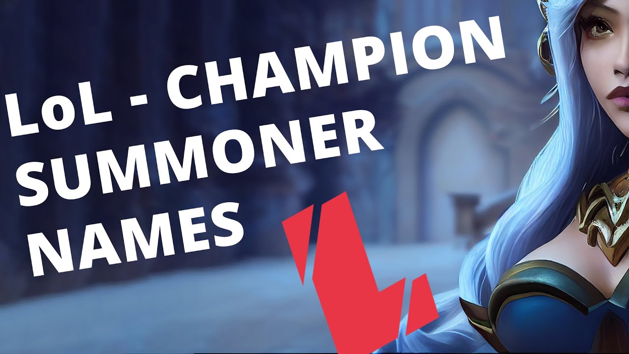 Video thumbnail for Champion inspired summoner names for LoL