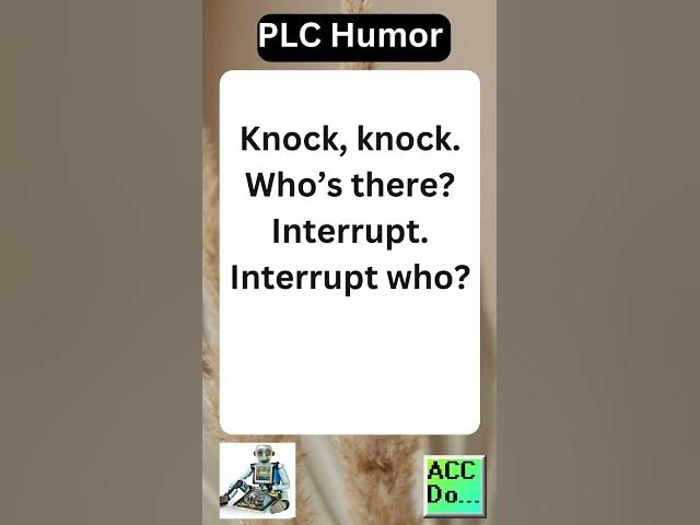 'Video thumbnail for PLC humor knock knock interrupt...'