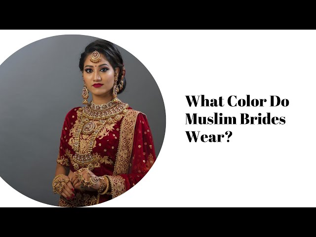 'Video thumbnail for What Color Do Muslim Brides Wear: Exploring Traditional Attire in Muslim Weddings'