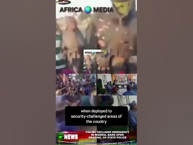 Video thumbnail for Tinubu Declares Emergency In Nigeria, Bans Open Grazing, Ok State Police