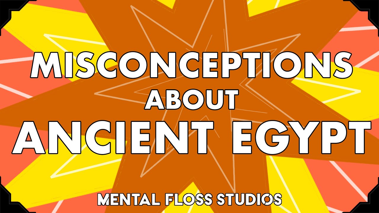 Video thumbnail for Misconceptions About Ancient Egypt | Mental Floss