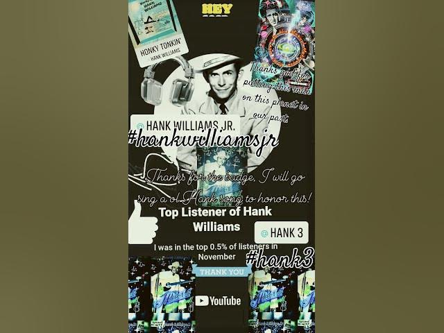 Video thumbnail for Top listener for Hank Sr- thank you for your contributions to the world of music. Life long listener