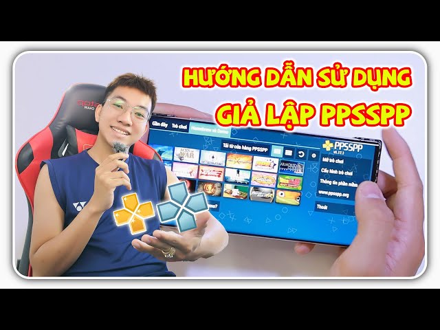 Video thumbnail for Hướng dẫn sử dụng giả lập PPSSPP trên điện thoại Android | L-N-P CHANNEL