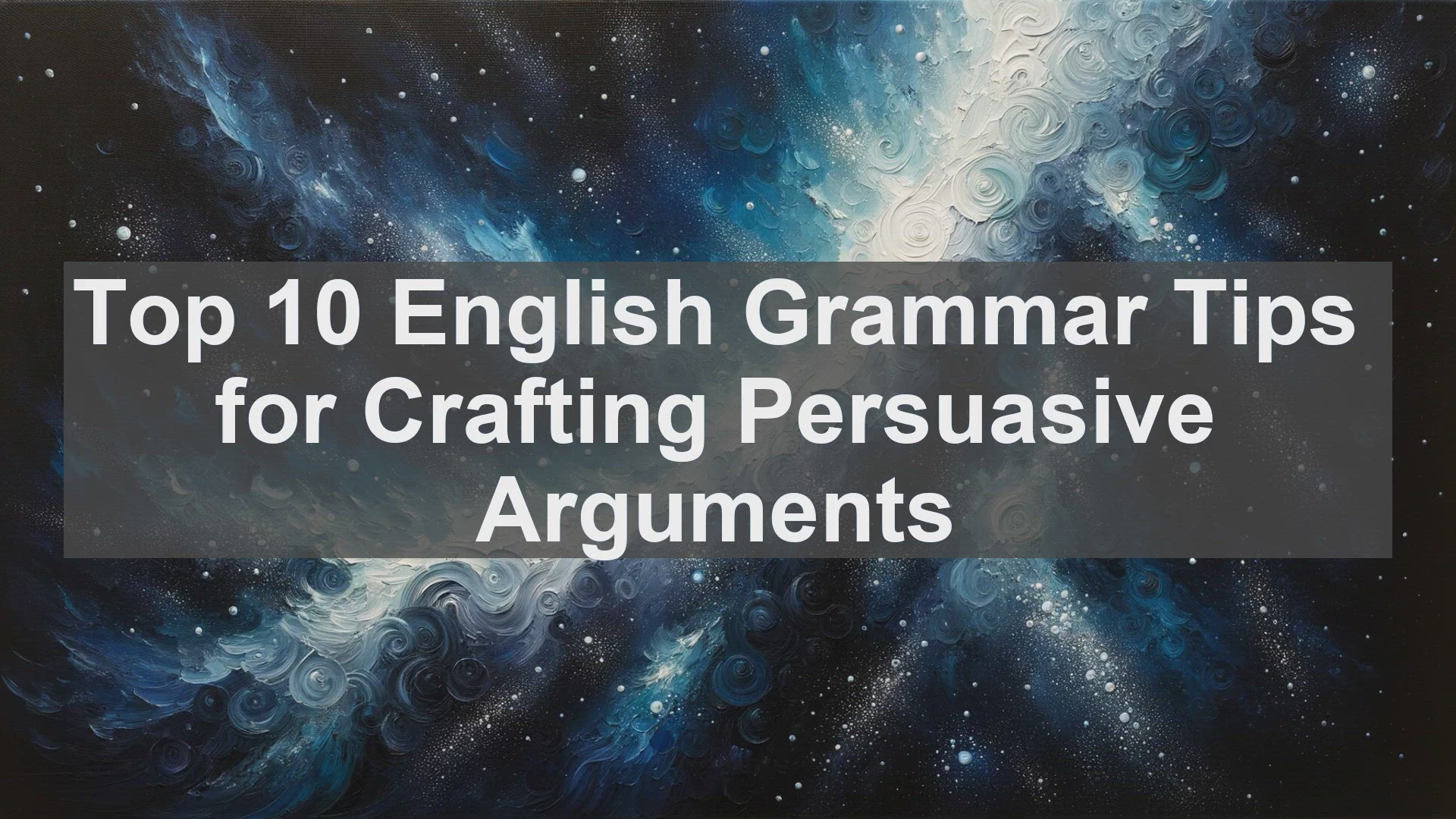 'Video thumbnail for Top 10 English Grammar Tips for Crafting Persuasive Arguments'