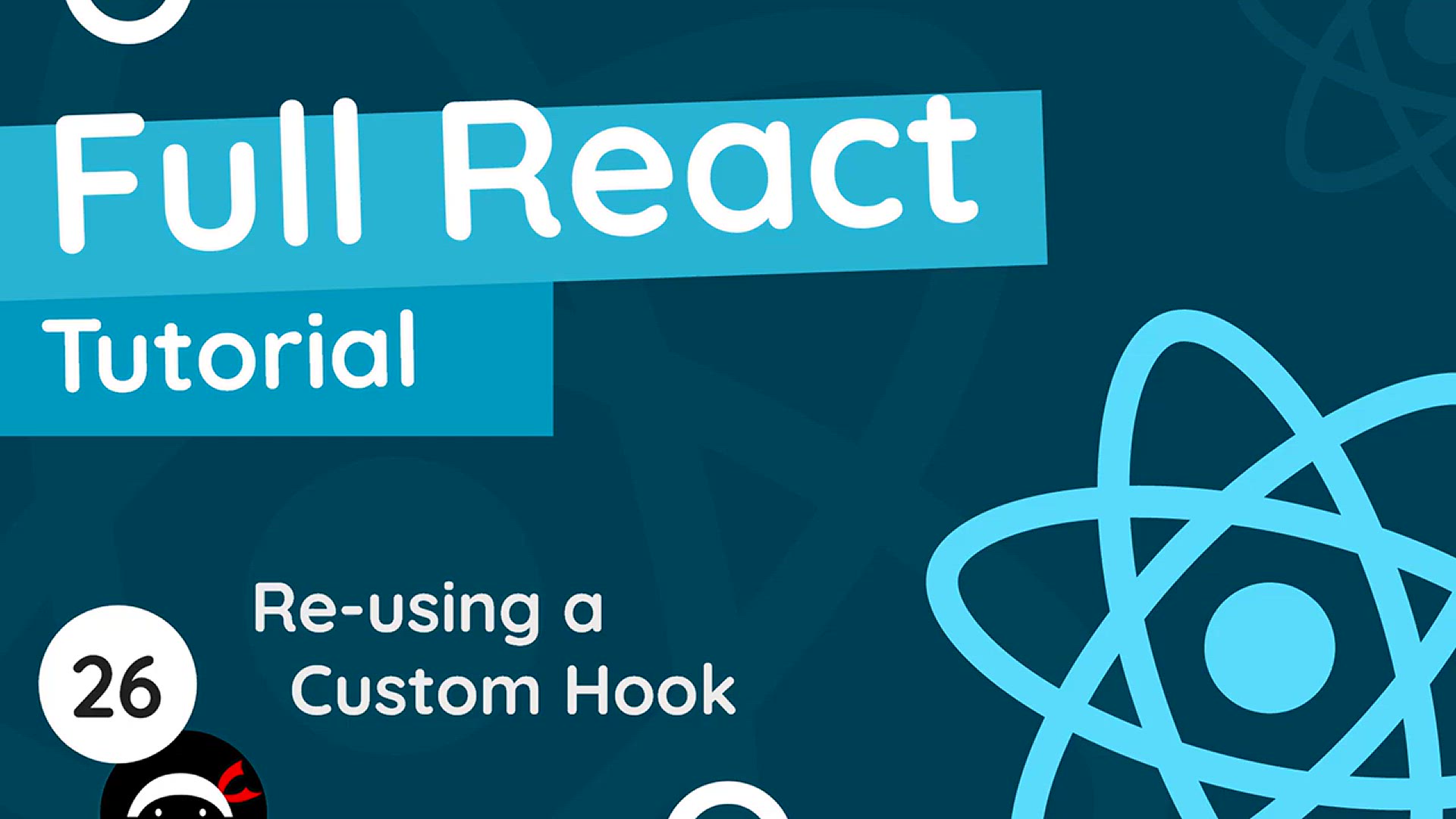 'Video thumbnail for Full React Tutorial #26 - Reusing Custom Hooks'