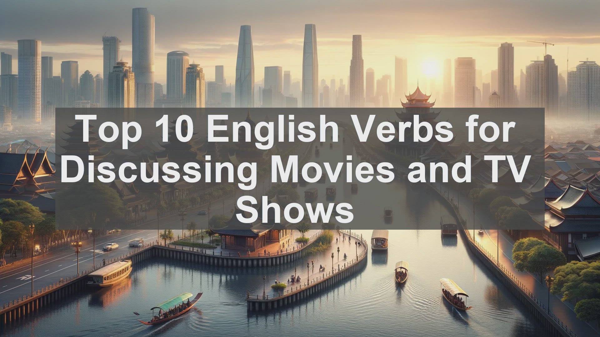 'Video thumbnail for Top 10 English Verbs for Discussing Movies and TV Shows'