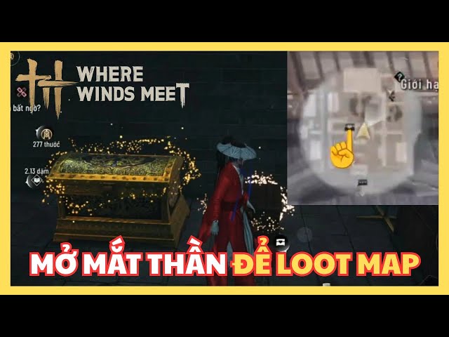 Video thumbnail for Cách Mở Mắt Thần Hiện Hiện Toàn Bộ Rương Báu Trong Where Winds Meet | Không Sợ Loot Sót Rương!