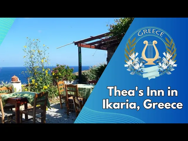 'Video thumbnail for Experience Authentic: Greek Hospitality at Thea's Inn in Ikaria, Greece'
