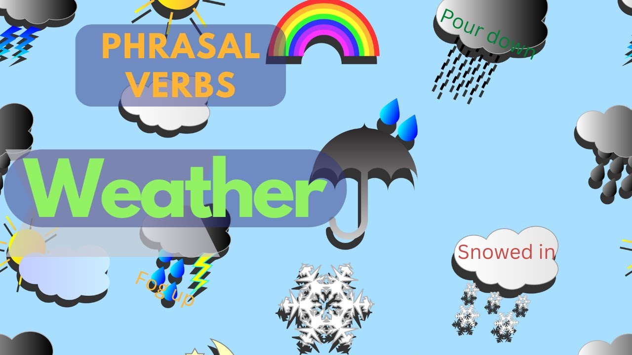 'Video thumbnail for 10 Most-used Phrasal Verbs Related to WEATHER || Vocabulary || ESL Advice'