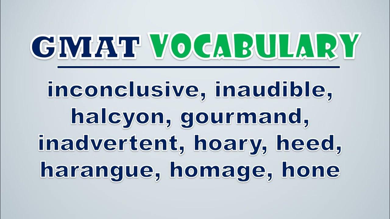 'Video thumbnail for GMAT Vocabulary: Inconclusive, Inaudible, Halcyon, Gourmand, Inadvertent, Hoary, Heed, Harangue'