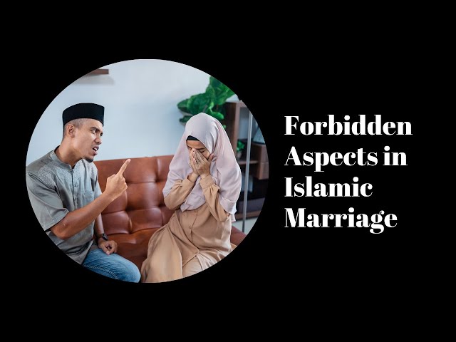 'Video thumbnail for The Forbidden Aspects of Islamic Marriage'