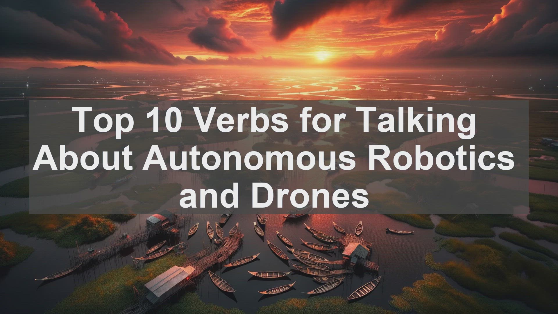 'Video thumbnail for Top 10 Verbs for Talking About Autonomous Robotics and Drones'