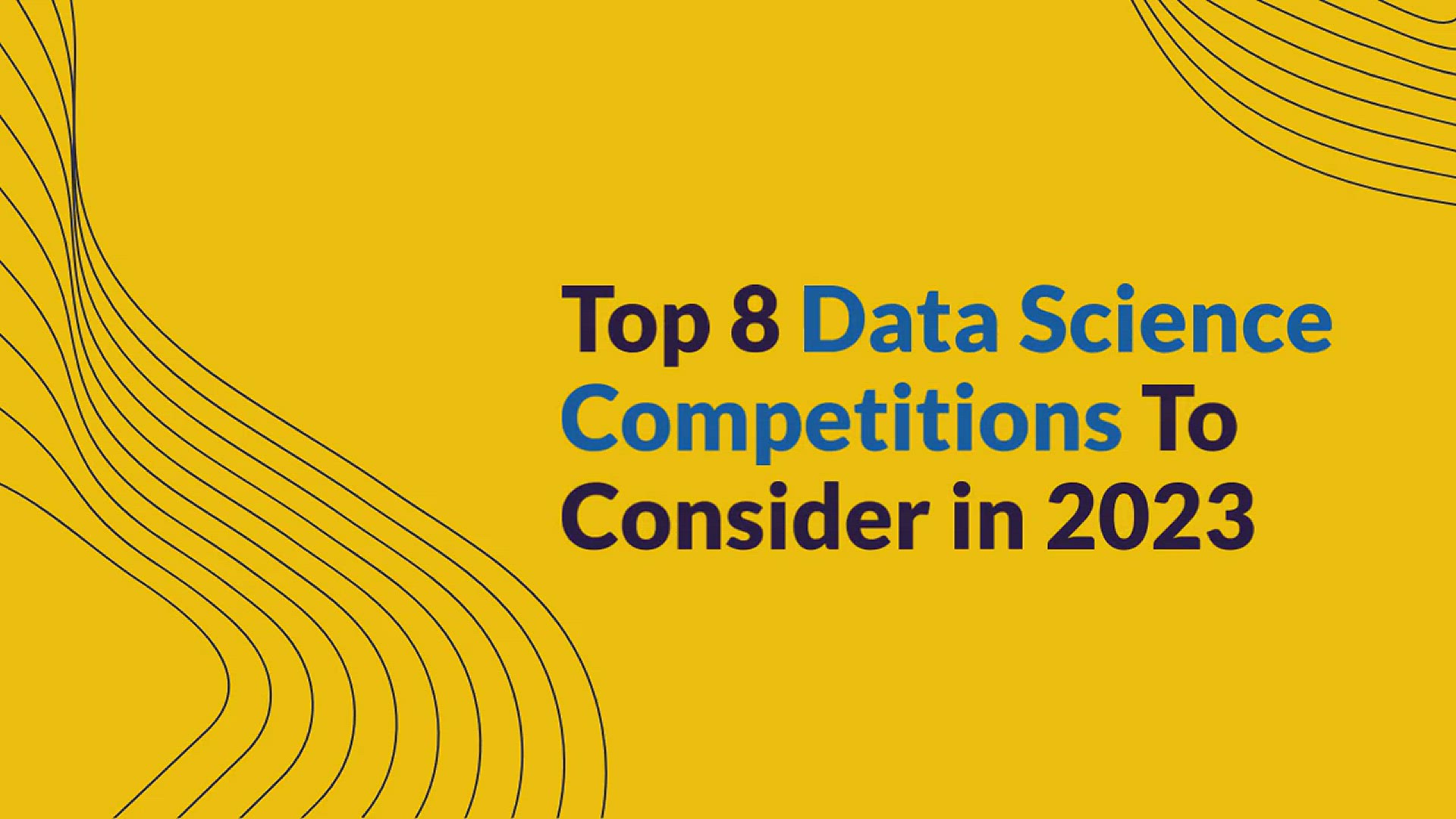'Video thumbnail for Top 8 Data Science Competitions To Consider in 2023'