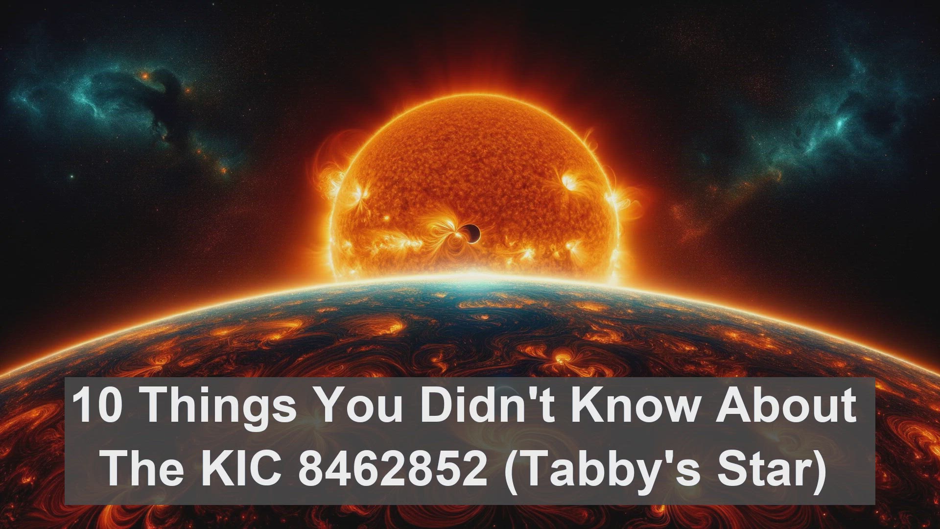 'Video thumbnail for 10 Things You Didn't Know About The KIC 8462852 (Tabby's Star)'