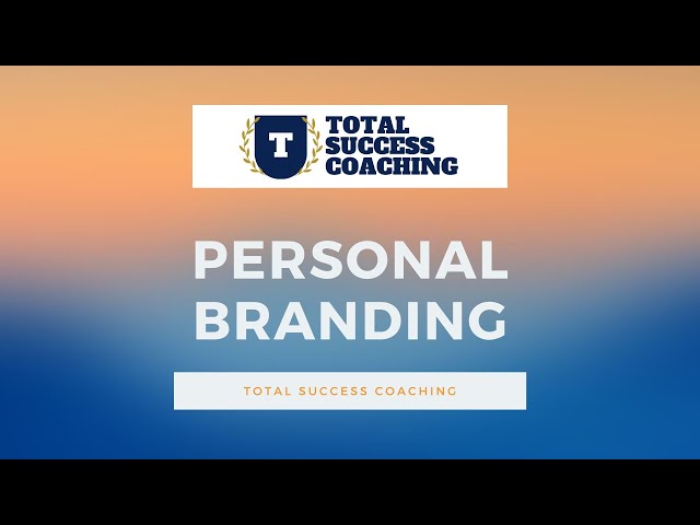 Video thumbnail for Personal Branding - Total Success Coaching