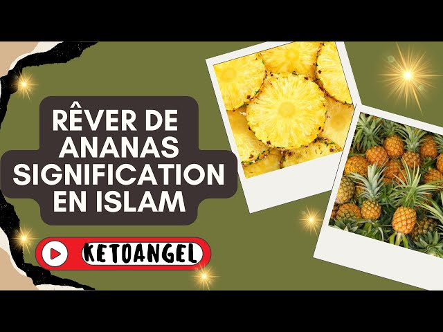 'Video thumbnail for Rêver de ananas signification interprétation en islam'