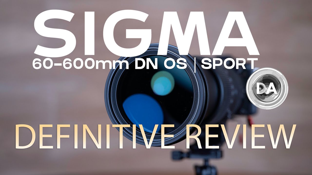 Video thumbnail for Sigma 60-600mm F4.5-6.3 DG DN OS Sport | Definitive Review