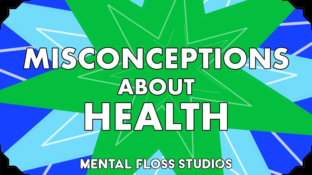 Video thumbnail for Misconceptions About Health & Wellness | Mental Floss