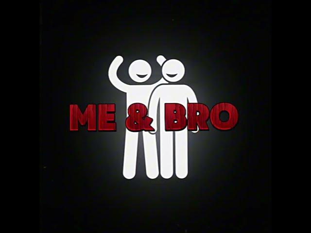Video thumbnail for me and my bro