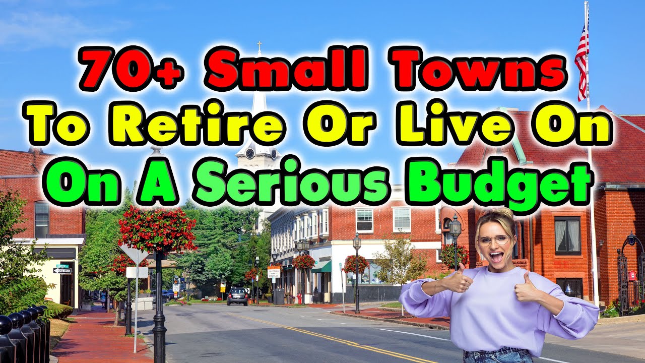 Video thumbnail for 70 Small Towns You Could Retire/Live on $1500 A Month