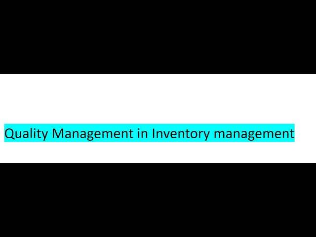 Video thumbnail for Quality Management - Inventory Management