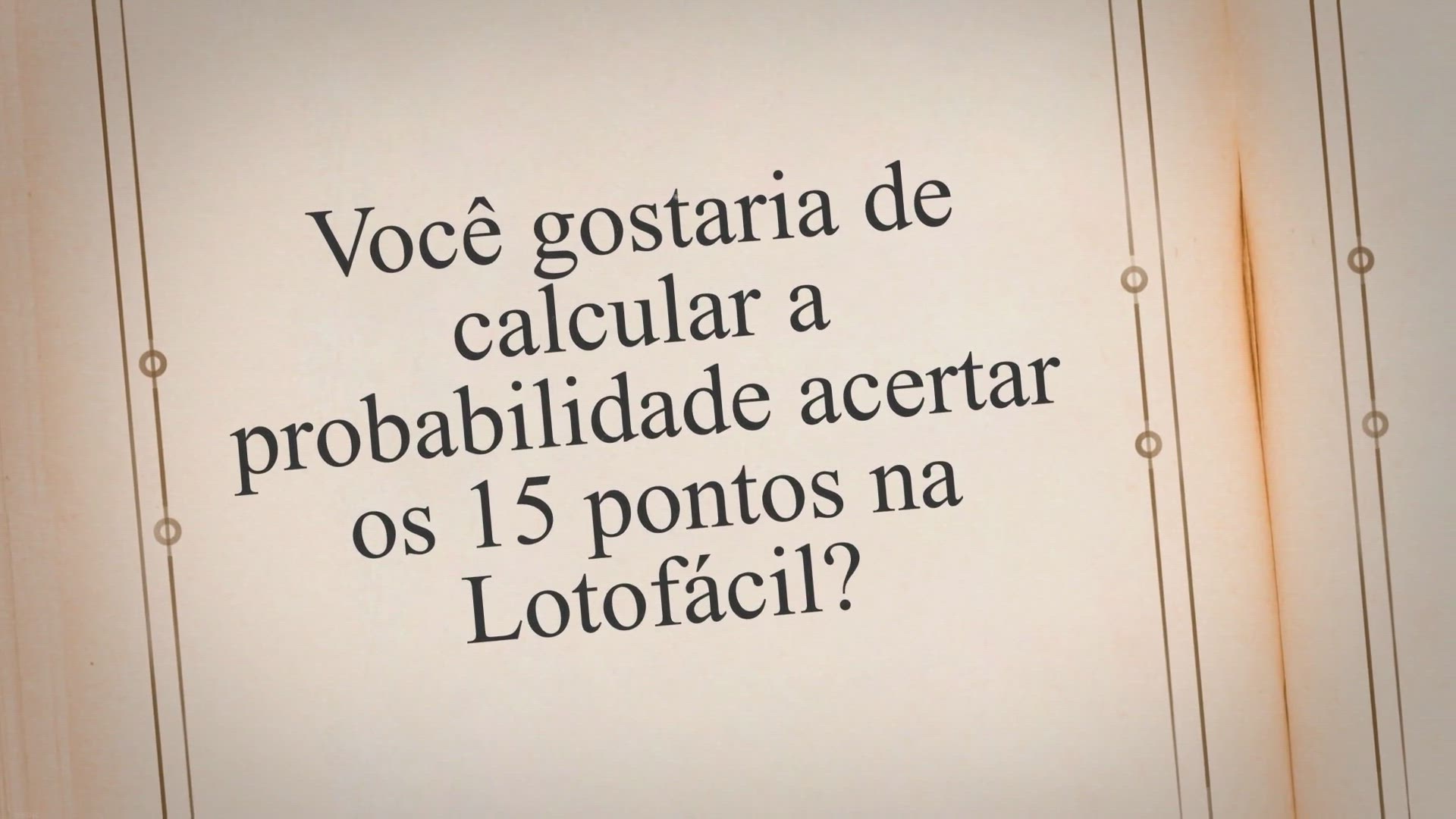 Video thumbnail for Como calcular a probabilidade de acertar 15 pontos na Lotofácil