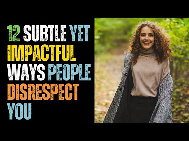 Video thumbnail for 🚀 12 Subtle Yet Impactful Ways People Disrespect You - Stand Up & Preserve Your Worth! 💪