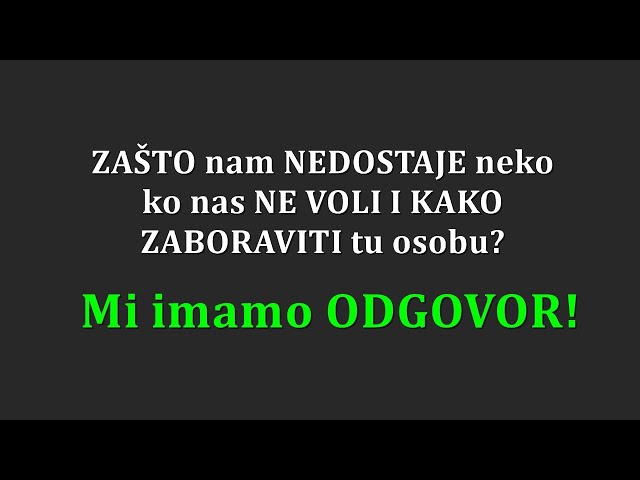 Video thumbnail for Kako ZABORAVITI NEKOGA koga ste MNOGO VOLJELI - 9 NAČINA i SAVJETA