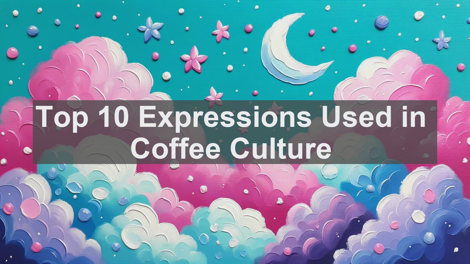 'Video thumbnail for Top 10 Expressions Used in Coffee Culture'