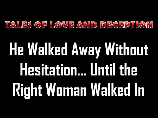 Video thumbnail for He Walked Away Without Hesitation… Until the Right Woman Walked In | Romance Story