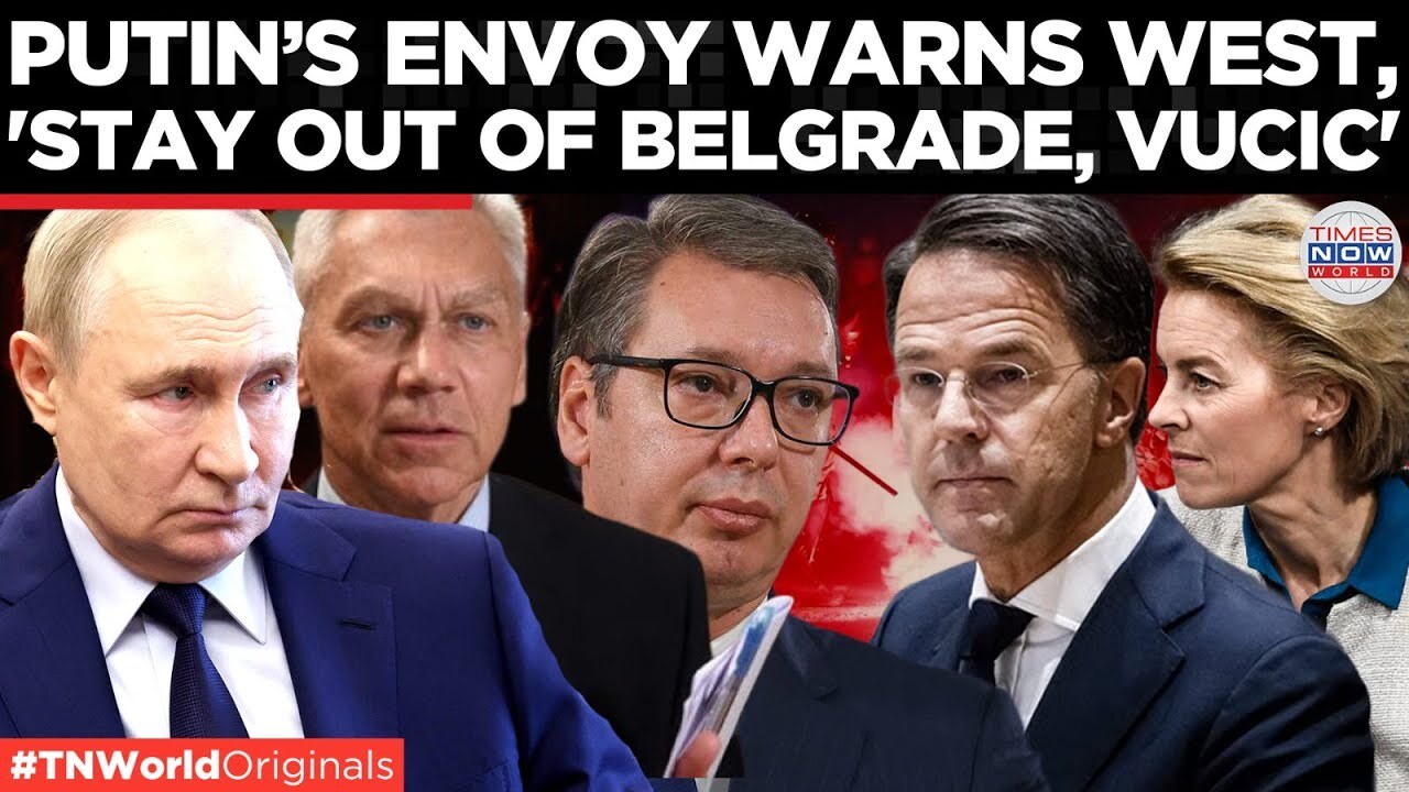 'Video thumbnail for 'West Wants Vučić Out, Moscow Stands Guard': Russia Draws Red Line in Belgrade | Times Now World'