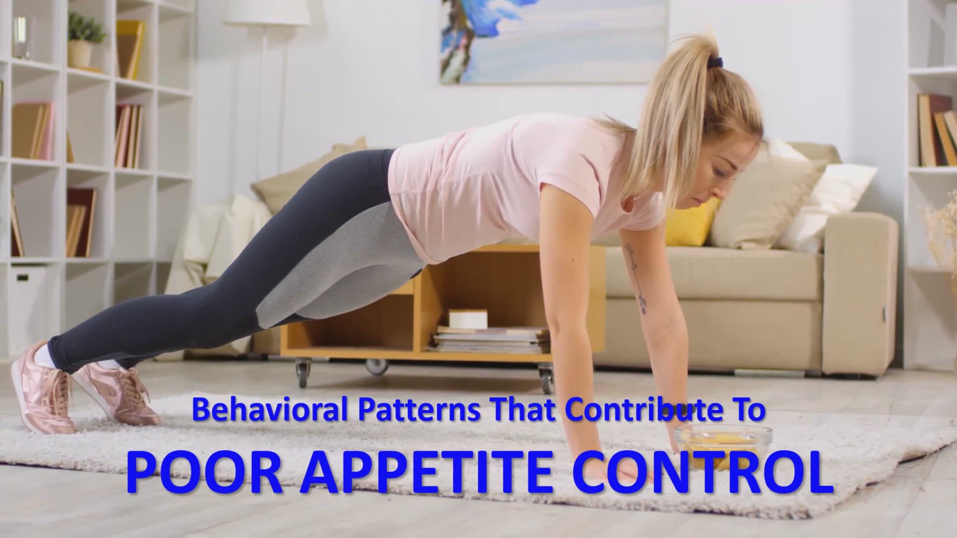 'Video thumbnail for Behavioral Patterns That Contribute to Poor Appetite Control'