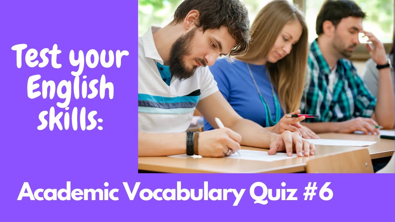 'Video thumbnail for Test Your English: Academic Vocabulary Quiz #6'