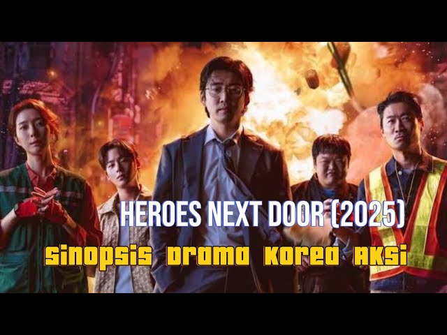 Video thumbnail for Heroes Next Door (2025) | Sinopsis Drama Korea Aksi & Komedi yang Hangat